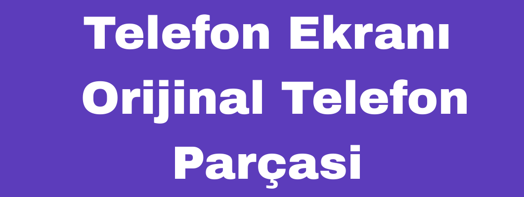 Telefon Ekran Teknolojileri: Görüntü Kalitesinin Belirleyicisi Olarak Telefon Parçası ve Telefon Uygun Ekran Fiyatları
